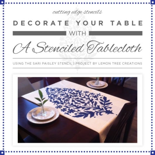 Learn how to stencil a tablecloth using the Sari Paisley Medium wall stencil in four easy steps. http://www.cuttingedgestencils.com/wall-stencil-paisley.html