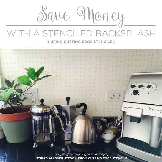 Save Money With A Stenciled Backsplash